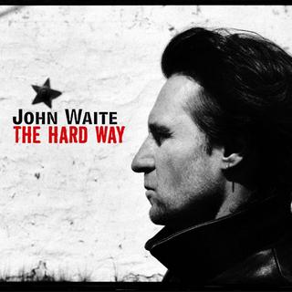 John Waite - The Hard Way (2004).mp3 - 320 Kbps