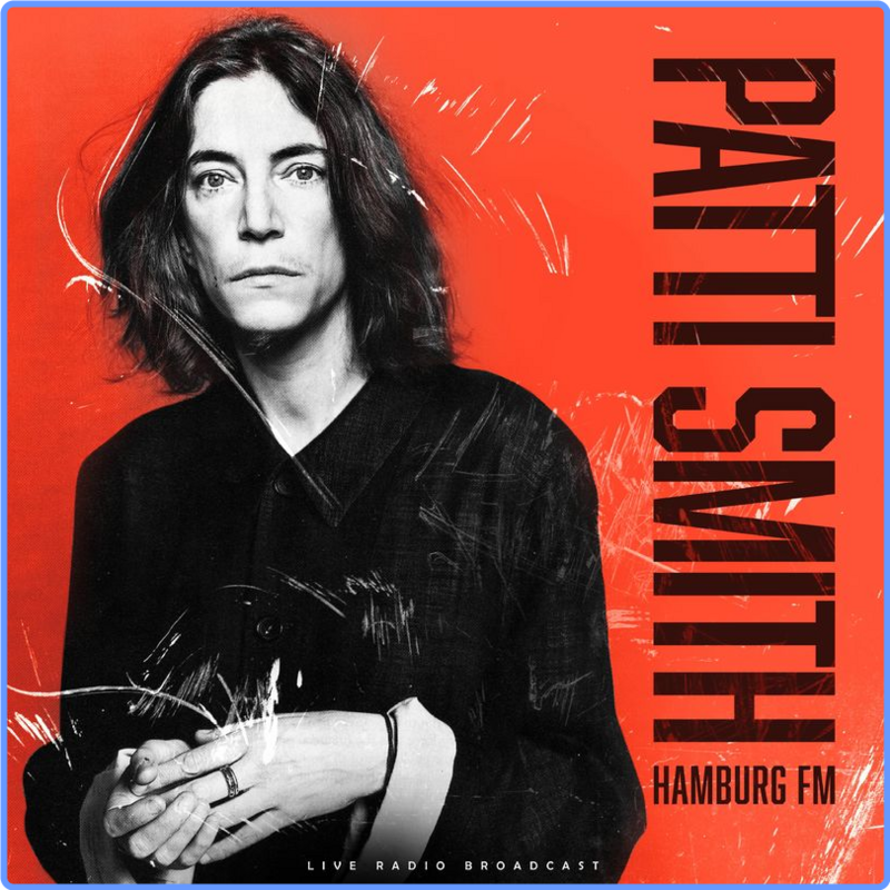 Patti Smith - Hamburg FM (live) (Album, Cult Legends, 2021) FLAC Scarica Gratis