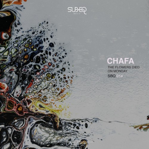 CHAFA - The Flowers Died on Monday (2026)