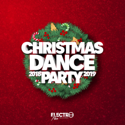 VA - Christmas Dance Party 2018-2019 (Best of Dance, House and Electro)