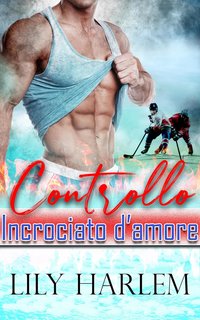 Lily Harlem - Controllo incrociato d’amore (2024)