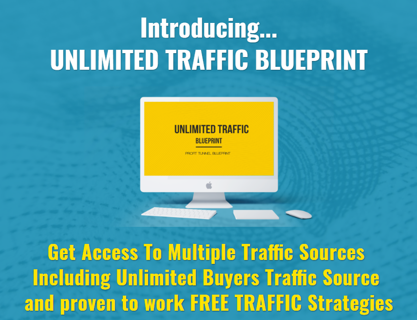 Introducing... UNLIMITED TRAFFIC BLUEPRINT