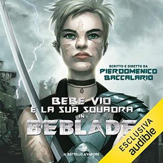 Pierdomenico Baccalario - BeBlade Bebe Vio e la sua squadra (2019) .mp3 - 64 kbps
