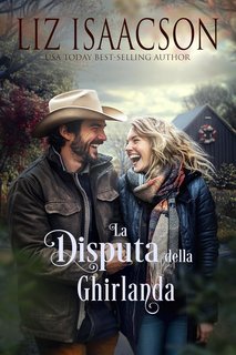 Liz Isaacson - Amori al Ranch Shiloh Ridge Vol. 12. La Disputa della Ghirlanda (2024)