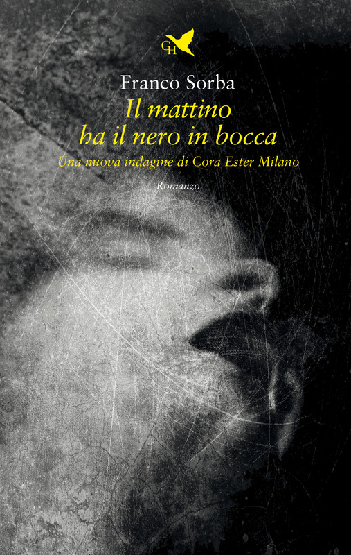 Franco Sorba – Il mattino ha il nero in bocca (2021)