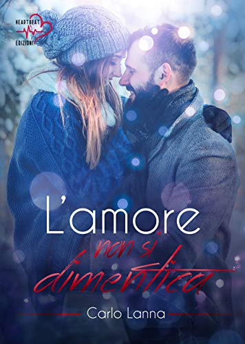 Carlo Lanna - L'amore non si dimentica. Endless Love 1 (2020)