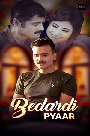 Bedardi Pyaar (2026) Akkuott S01 E01-03 Web Series
