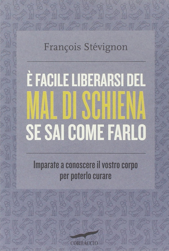 François Stévignon - È facile liberarsi del mal di schiena se sai come farlo (2014)