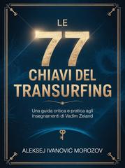 Aleksej Ivanovič Morozov – Le 77 chiavi del transurfing (2026)