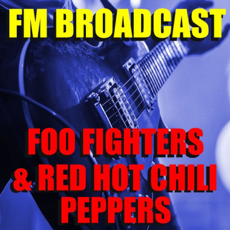 Foo Fighters - FM Broadcast Foo Fighters & Red Hot Chili Peppers (2020)