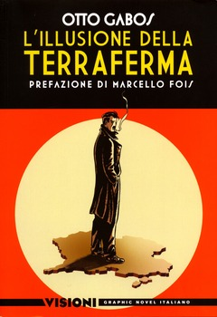 Visioni graphic novel italiano 17 - L'illusione della terraferma (2020)