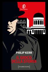Philip Kerr – Il gioco della Storia (2025)