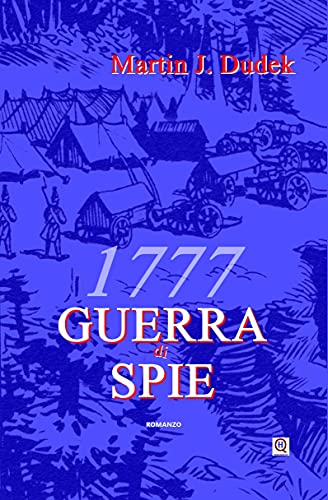 Martin J. Dudek – 1777 Guerra di spie (2021)