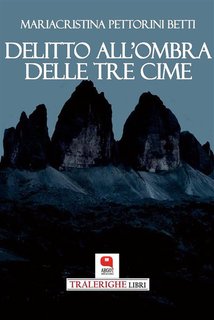 Mariacristina Pettorini Betti - Delitto all'ombra delle Tre Cime (2024)