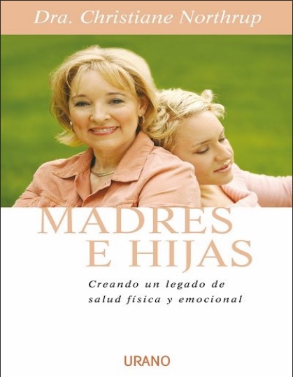 Madres e hijas - Christiane Northrup (PDF + Epub) [VS]