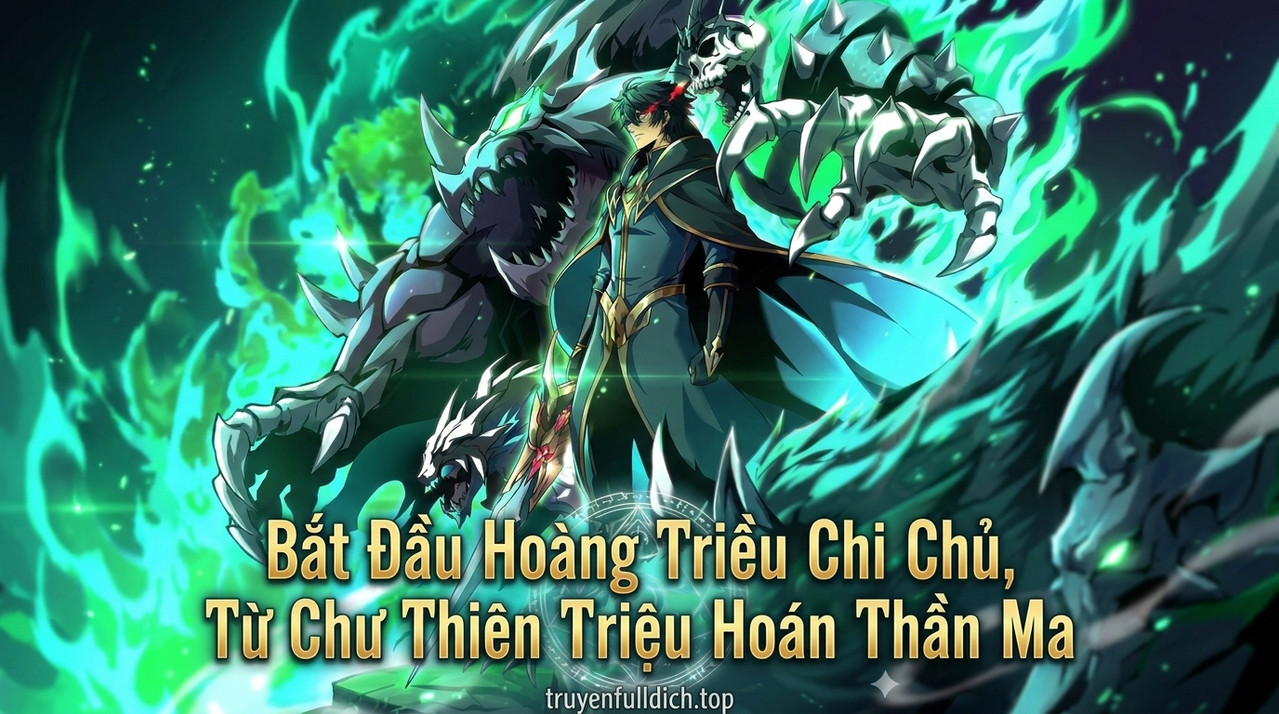 Bắt Đầu Hoàng Triều Chi Chủ, Từ Chư Thiên Triệu Hoán Thần Ma