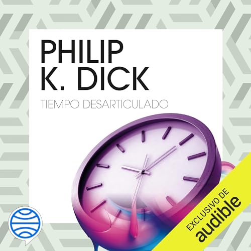Tiempo desarticulado - Tiempo desarticulado - Philip K. Dick - Narrado por Miguel Ángel Jenner