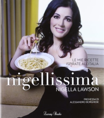 Nigella Lawson - Nigellissima. Le mie ricette ispirate all'Italia (2023)