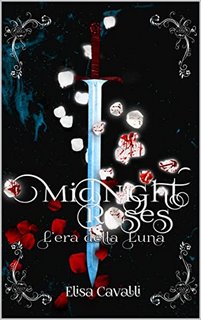 Elisa Cavalli - Midnight Roses 3. L'era della Luna (2023)
