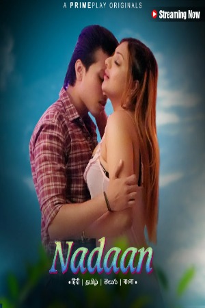 Nadaan (2023) Hindi Season 01 [ Episodes 04-07 Added] | x264 WEB-DL | 1080p | 720p | 480p | Download PrimePlay ORIGINAL Series | Watch Online