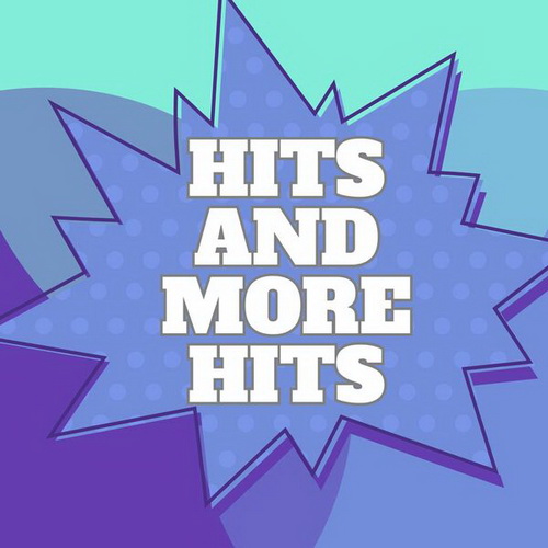 VA - HITS AND MORE HITS 2024 (2024) MP3