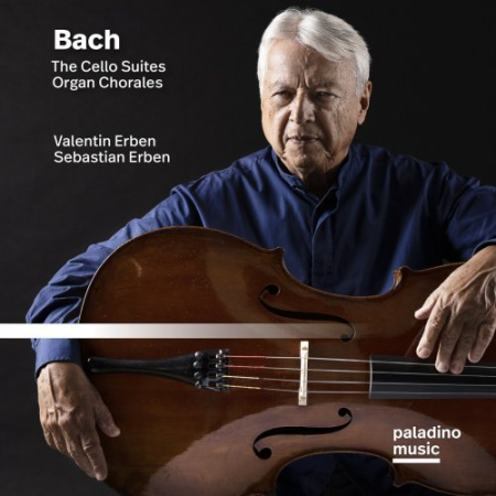 Valentin Erben & Sebastian Erben - Bach: The Cello Suites & Organ Chorales (2022)