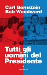 Bob Woodward, Carl Bernstein – Tutti gli uomini del Presidente (2026)