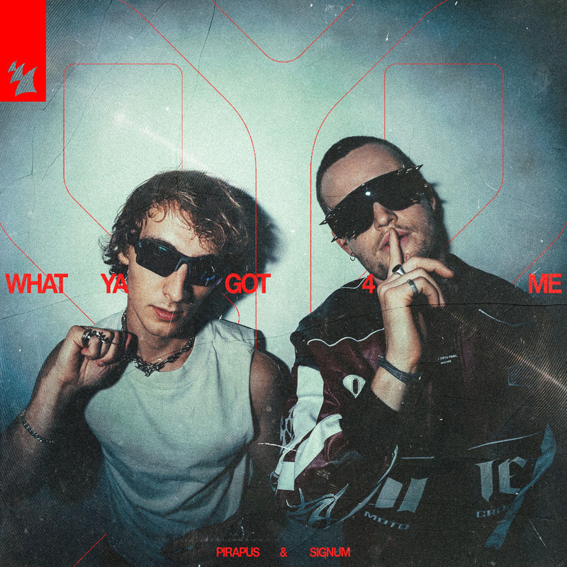 Signum, Pirapus - What Ya Got 4 Me / What Ya Got 4 Me (Vocal Mix)