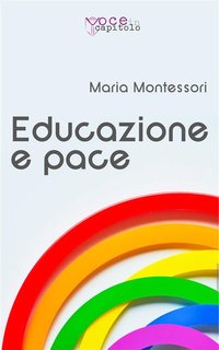 Maria Montessori - Educazione e pace (2024)