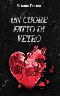 Stefania Fiorino - Un cuore fatto di vetro (2023)