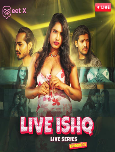  Live Ishq (2024) UNRATED 720p HEVC HDRip MeetX S01E01 Hot Series x265 AAC [250MB] Full Movie Download
