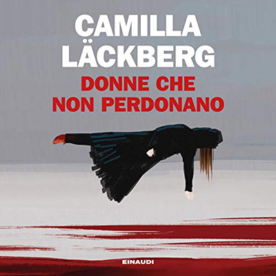 Camilla Läckberg - Donne che non perdonano (2021) (mp3 - 64 kbps)