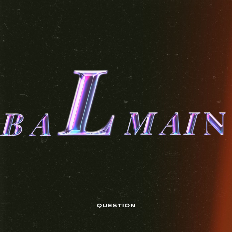 Balmain by Question