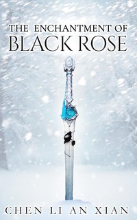 Chen Li An Xian - The Enchantment of black rose (2024)
