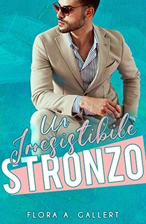 Flora A. Gallert  - Un irresistibile stxxxxo (2022)