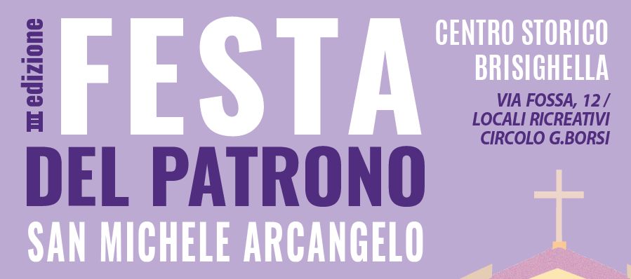 Sabato 28 e Domenica 29 settembre Festa Del Patrono di Brisighella (Ra) San Michele Arcangelo Sabato 28 e Domenica 29 settembre Festa Del Patrono di Brisighella (Ra) San Michele Arcangelo