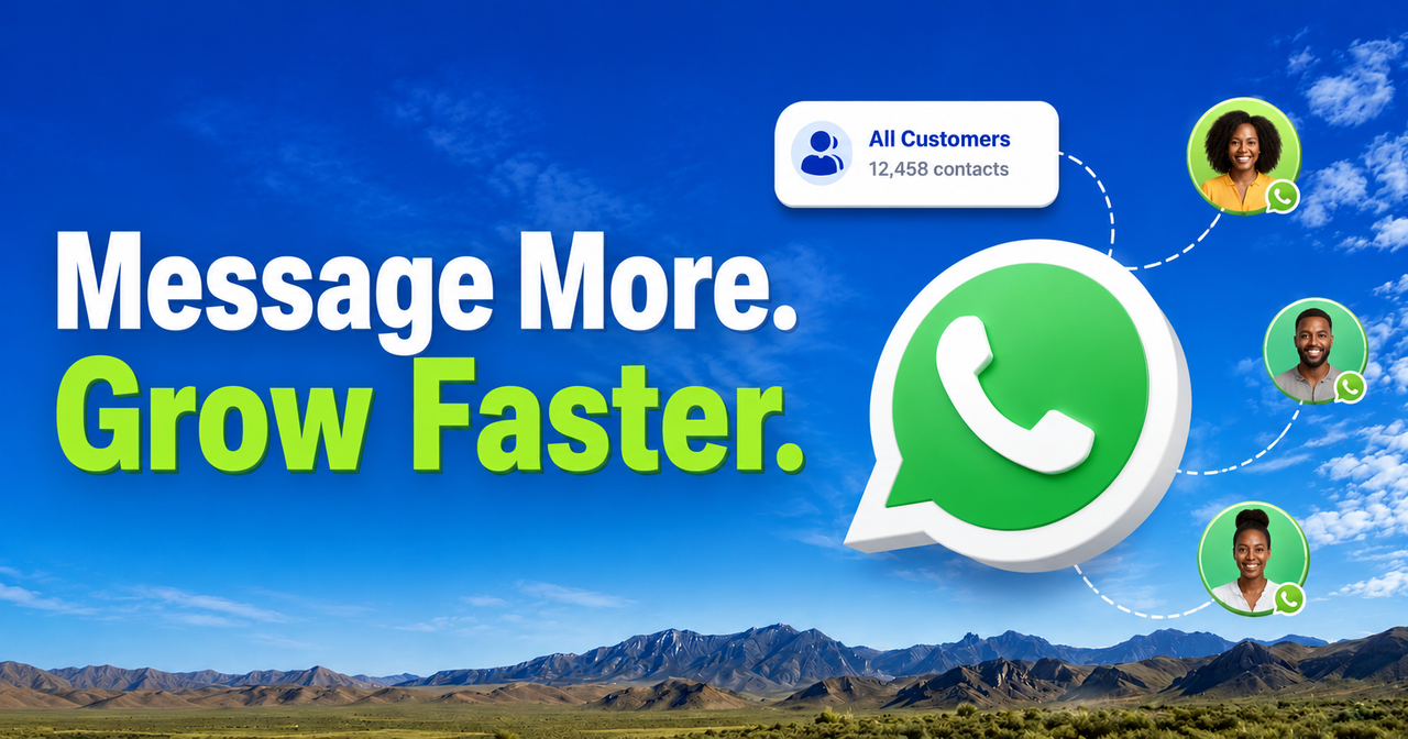 WhatsApp Broadcast: Message Every Customer You've Ever Sold To