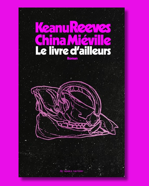 https://i.postimg.cc/QCsr9W26/Le-Livre-d-Ailleurs-Keanu-Reeves-x-China-Mieville-En-janvier-au-Diable-vauvert-Restez-connectes.jpg