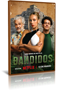 Bandidos - Stagione 1 (2024) [Completa] .mkv WEBRip AC3 - ITA