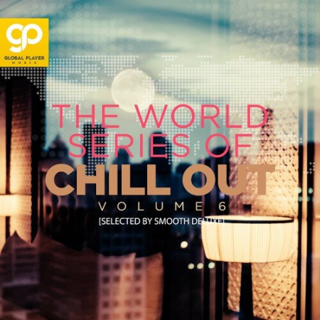 VA - The World Series of Chill Out Vol.6 (2023)