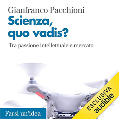 Gianfranco Pacchioni - Scienza, quo vadis (2019) (mp3 - 128 kbps)