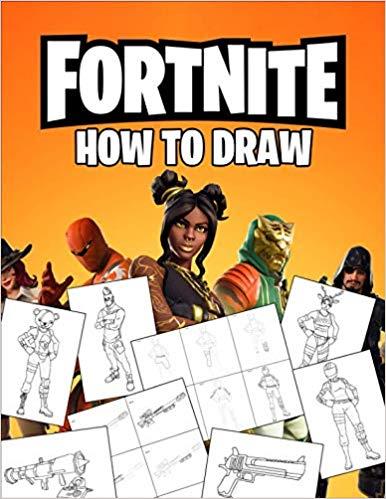 Fortnite How To Draw: How To Draw Fortnite Book. Fortnite Most Popular (Characters and Weapons)