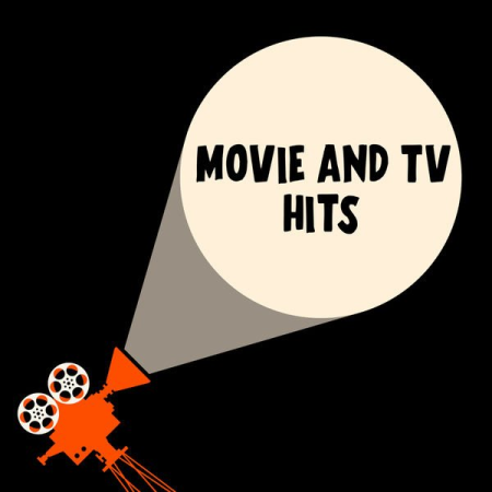 6c11dded ae81 4029 8fe6 e03d80113d6a - VA - Movie and TV Hits (2022)