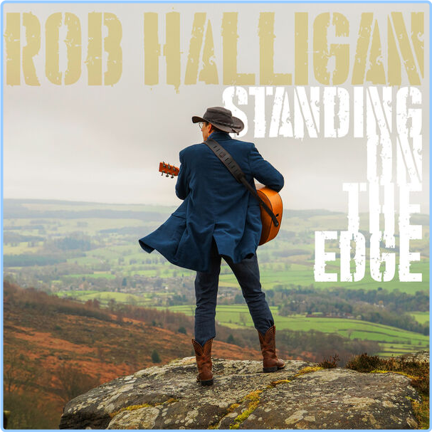 ♫ Rob Halligan Standing On The Edge (2024) WEB [FLAC] 16BITS 44 1KHZ Ivy9bp7tam70