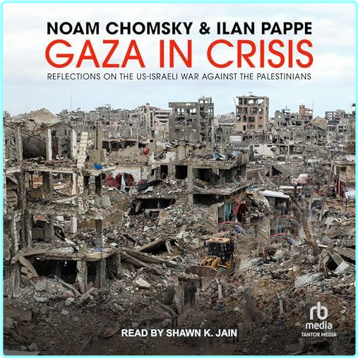 Gaza In Crisis Reflections On Israel’s War Against The Palestinians 2010 – (CHOMSKY, Noam & PAPPE, Ilan)