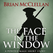 The Face in the Window - Brian McClellan