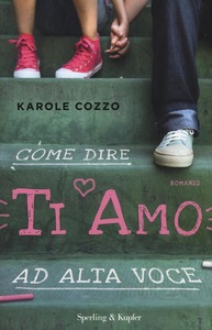 Karole Cozzo - Come dire ti amo ad alta voce (2016)