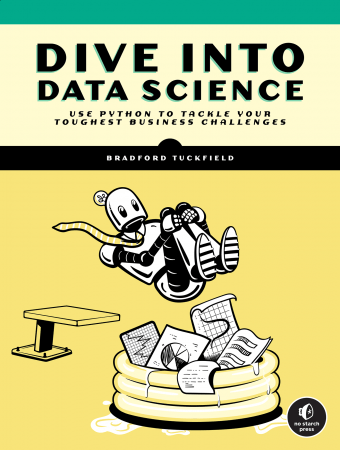 Dive Into Data Science: Use Python To Tackle Your Toughest Business Challenges (True EPUB/Retail Copy)