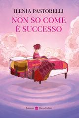 Ilenia Pastorelli – Non so come è successo (2026)