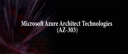 Microsoft Azure Architect Technologies (AZ-303) [path]